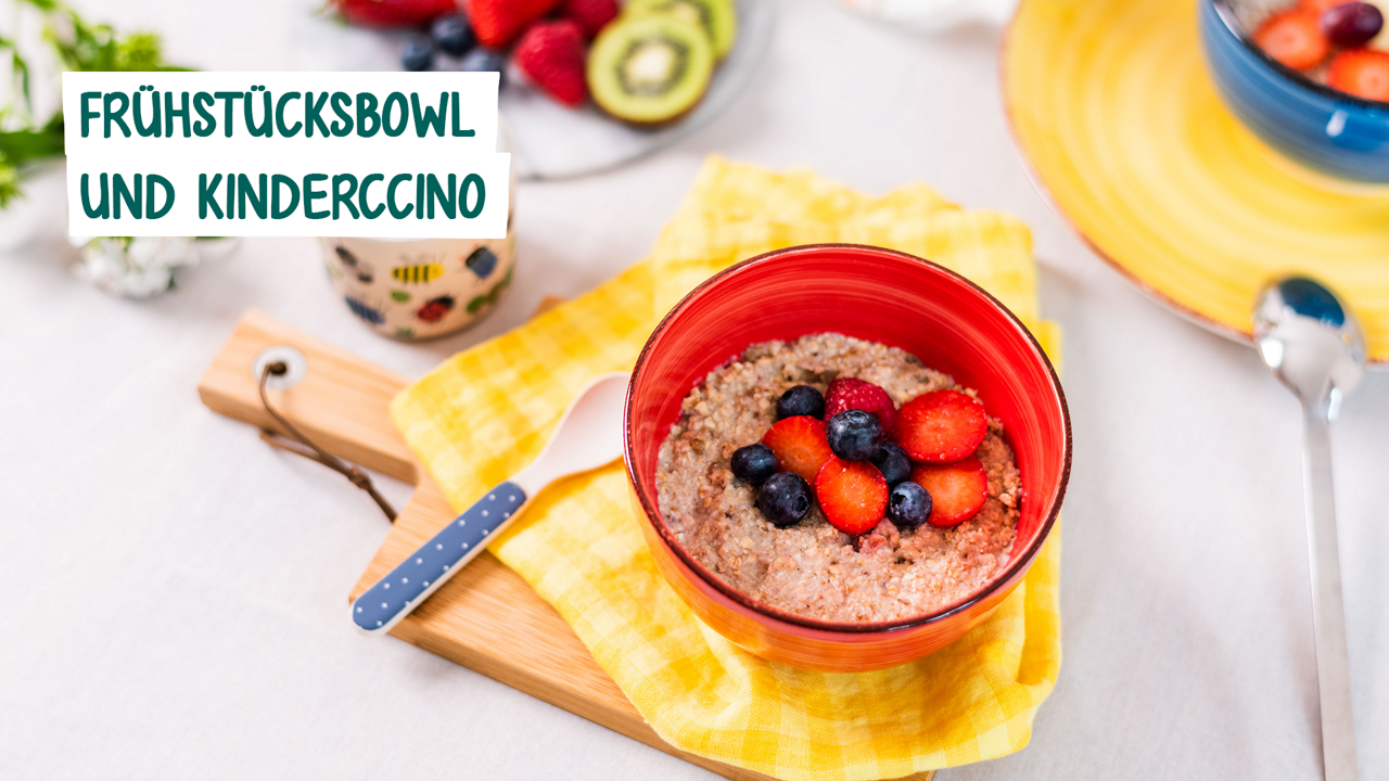 Bowl und Kinderccino 