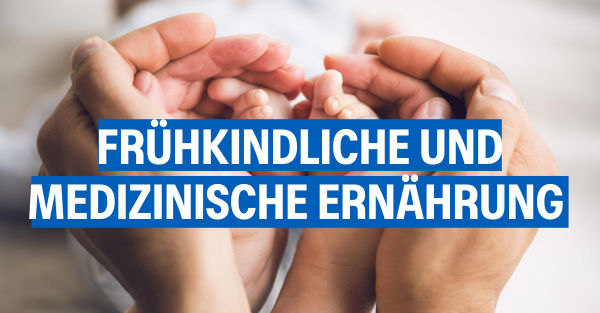 Frühkindliche und medizinische Ernährung