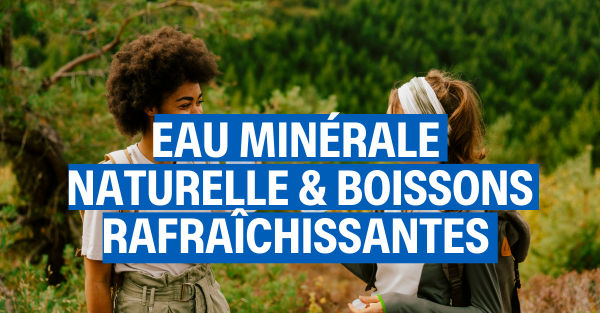 Eau minérale naturelle & boissons rafraîchissantes