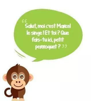 Illustration d'un singe souriant avec une bulle verte contenant du texte en fran�ais. Le texte dit : � Salut, moi c'est Marcel le singe ! Et toi ? Que fais-tu ici, petit perroquet ? �. Le design presente un style ludique et adapte aux enfants.
