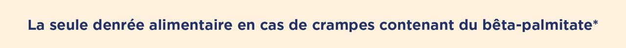 Aliment diététique pour les crampes contenant du β-palmitate afin de soutenir le confort digestif.