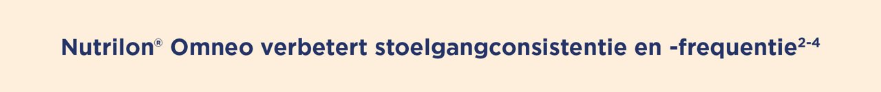 Nutrilon Omneo ondersteunt een betere stoelgangsconsistentie en stoelgangfrequentie bij zuigelingen.
