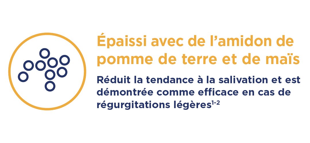 Formule infantile épaissie à base d’amidon de pomme de terre et de maïs, conçue pour réduire l’ingestion d’air et aider en cas de régurgitation légère.