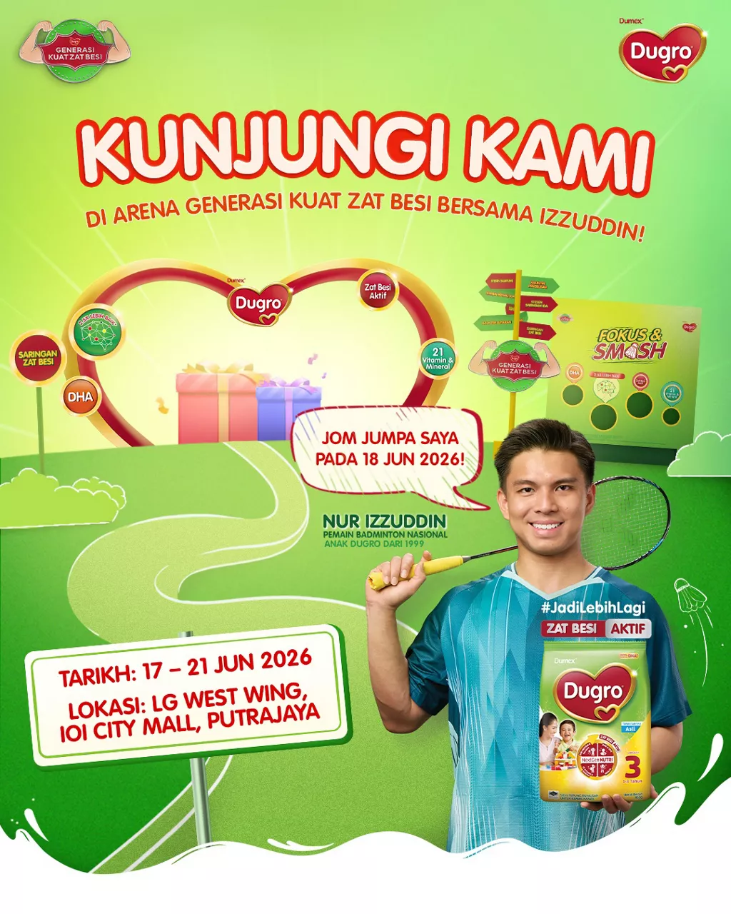 Colorful promotional poster featuring a Dugro milk product and a young man holding a badminton racket. The design includes a green background with playful graphics, a heart-shaped frame, and product benefit icons. Event details show dates from 17 to 21 Jun 2026 at LG West Wing, IOI City Mall, Putrajaya, with a special appearance on 18 Jun 2026. Prominent Malay text such as "Kunjungi Kami" and "Jom Jumpa Saya Pada 18 Jun 2026" highlight the invitation to visit the event.