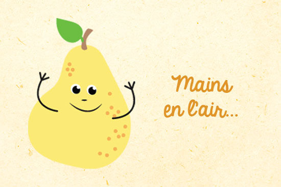 Une poire joyeuse avec les bras leves est representee sur un fond beige texture. Le texte � Mains en l'air... � appara�t en cursive orange, ajoutant une touche ludique. La poire est dotee d'une feuille verte et de details en pointilles, qui renforcent son design fantaisiste.