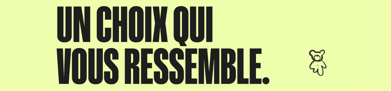 Un choix qui vous ressemble