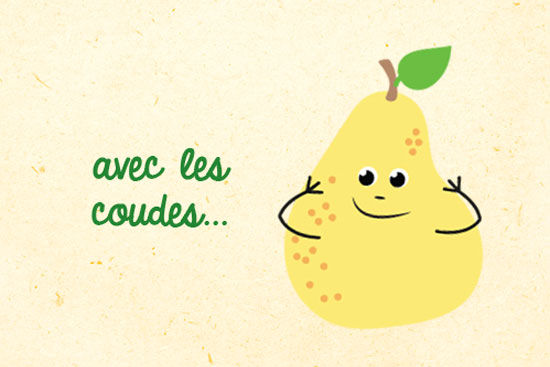 Illustration joyeuse d'une poire jaune avec des bras et un visage souriant, sur un fond beige texture. La poire presente de petites taches brunes et une feuille verte sur sa tige. Le texte fran�ais � avec les coudes... � appara�t en vert a gauche, ajoutant une touche fantaisiste.