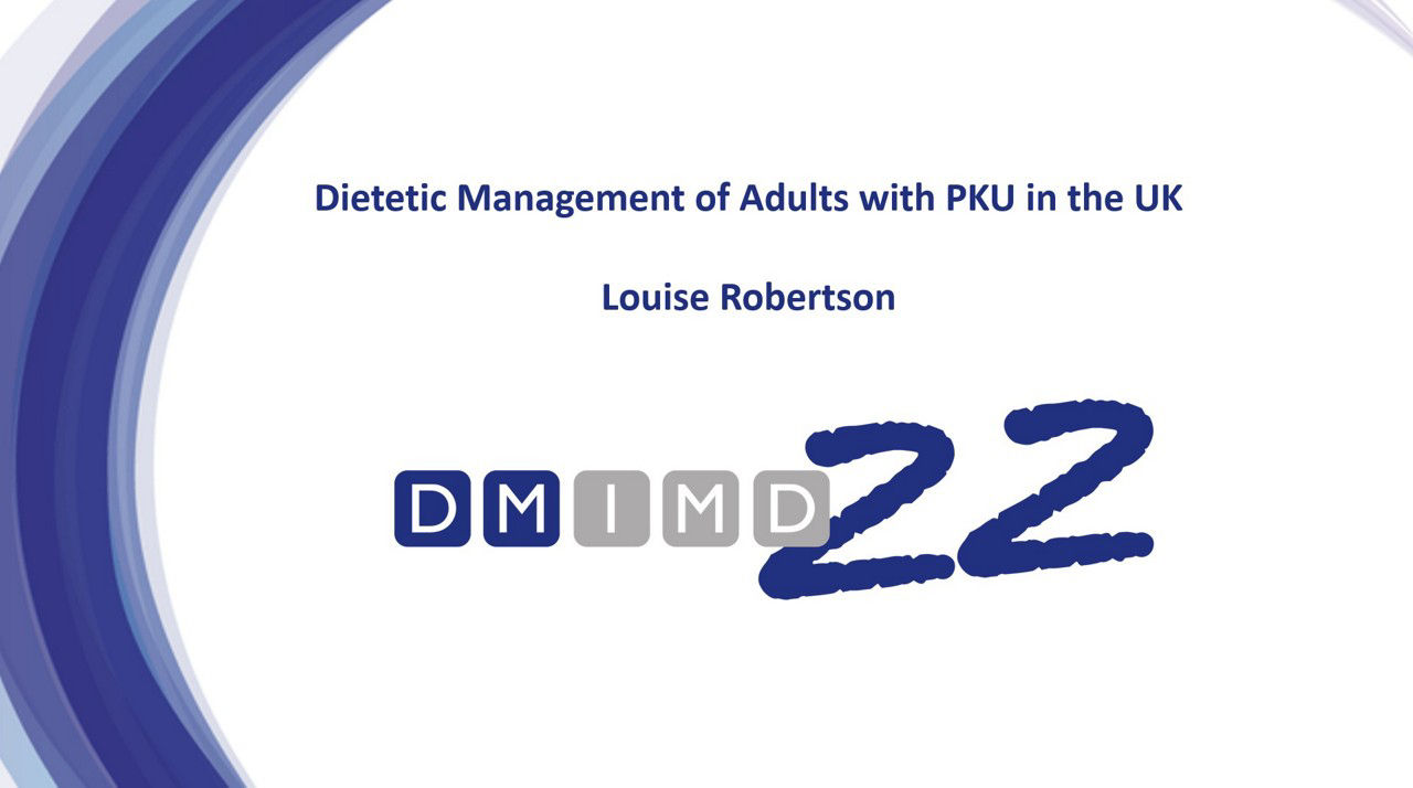 DMIMD 2022 - Dietetic Management of Adults with PKU in the UK