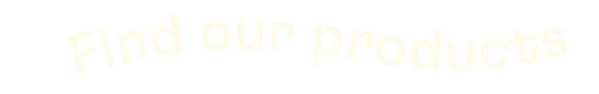 Curved cream text find our products banner