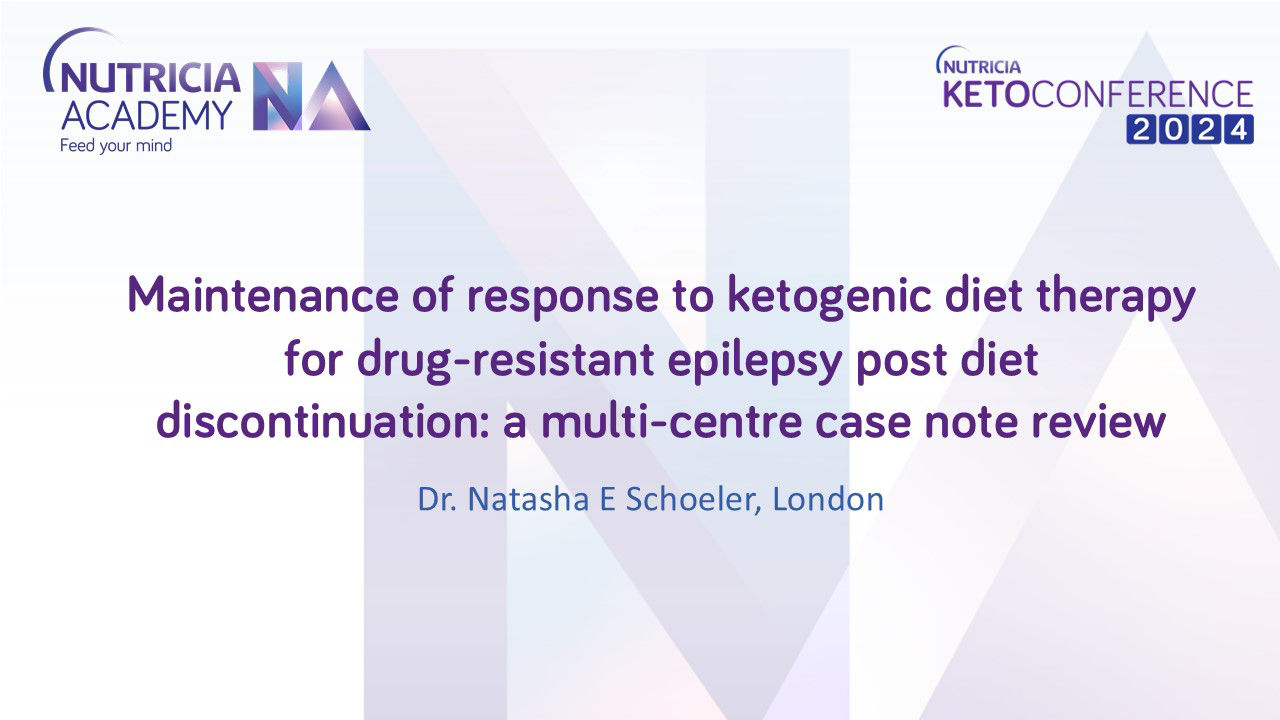 Maintenance of response to ketogenic diet therapy for drug-resistant epilepsy post diet discontinuation: a multi-centre case note review - Dr. Natasha E Schoeler